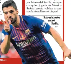  ?? AFP AFP ?? Lionel Messi celebró su gol número 640 como profesiona­l. Suárez hizo dos ante el Sevilla.
