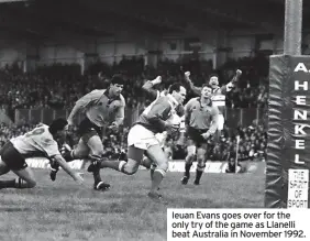  ?? ?? Ieuan Evans goes over for the only try of the game as Llanelli beat Australia in November 1992.