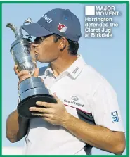  ??  ?? ■ MAJOR MOMENT: Harrington defended the Claret Jug at Birkdale