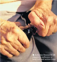  ??  ?? Arthritis Research UK supports sufferers to lead full and active lives