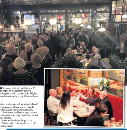  ??  ?? Above, a first birthday VIP reception at Bistrot Pierre complete with cake, left. Right, customers enjoying themselves