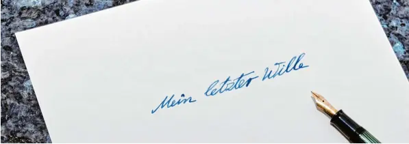  ?? Foto: Reinhard Sester, Fotolia ?? Wer selbst ein Testament aufsetzt, muss es unbedingt persönlich und handschrif­tlich verfassen. Sonst ist es nicht rechtsgült­ig.