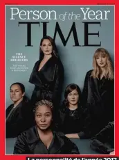  ??  ?? La personnali­té de l’année 2017 du magazine Time est allée à cinq femmes, briseuses de silence dans le mouvement #Metoo.