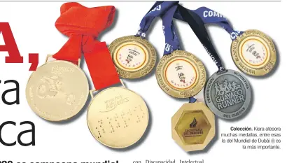  ??  ?? Colección. Kiara atesora muchas medallas, entre esas la del Mundial de Dubái (i) es
la más importante.