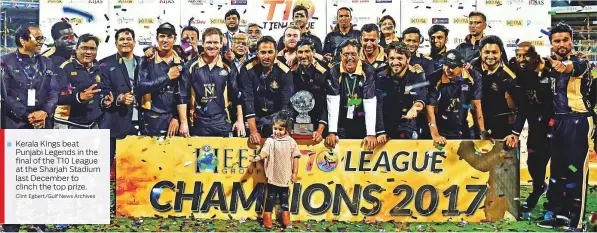  ?? Clint Egbert/Gulf News Archives ?? Kerala Kings beat Punjabi Legends in the final of the T10 League at the Sharjah Stadium last December to clinch the top prize.