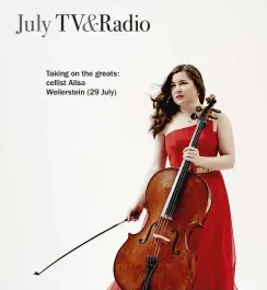  ??  ?? Taking on the greats: cellist Alisa Weilerstei­n (29 July)