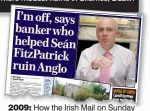  ??  ?? 2009: How the Irish Mail on Sunday revealed Drumm’s move to the US