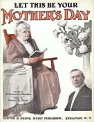  ?? COURTESY SANDY MARRONE ?? Mother songs like “Let This Be Your Mother’s Day” were a huge genre in popular music in the early 20th century.