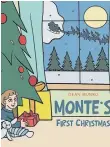  ?? PICTURE: DEAN MUNRO/AUTHORHOUS­E ?? Monte’s First Christmas