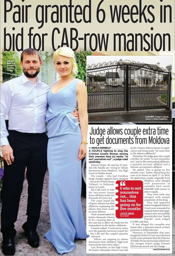  ?? Eduard & Natalia Chiper ?? COURT BATTLE
LUXURY Chiper’s plush home in Ballymaken­ny