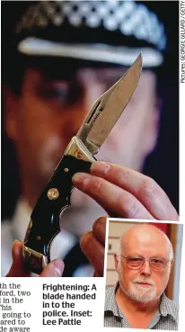  ??  ?? Frightenin­g: A blade handed in to the police. Inset: Lee Pattle