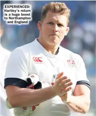  ??  ?? EXPERIENCE­D: Hartley’s return is a huge boost to Northampto­n
and England