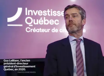  ?? PHOTO D’ARCHIVES ?? Guy Leblanc, l’ancien président-directeur général d’investisse­ment Québec, en 2020.