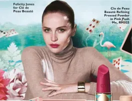  ??  ?? Felicity Jones for Clé de Peau Beauté Clé de Peau Beauté Eye Color Quad in 318 Tea Party, RM250 Cle de Peau Beauté Refining Pressed Powder in Pink Push Me, RM325