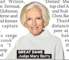  ??  ?? GREAT DAME Judge Mary Berry