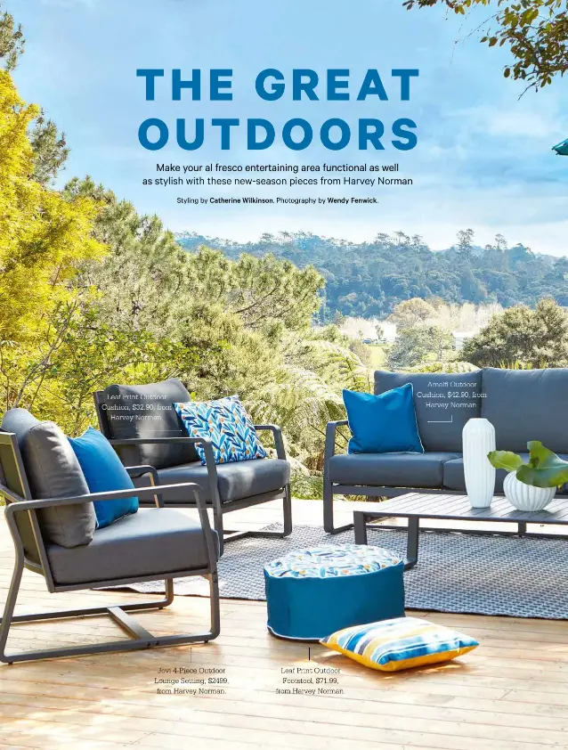  ??  ?? Leaf Print Outdoor Cushion, $32.90, fromHarvey Norman.Jovi 4-Piece Outdoor Lounge Setting, $2499, from Harvey Norman. Leaf Print Outdoor Footstool, $71.99, from Harvey Norman.Amalfi Outdoor Cushion, $42.90, fromHarvey Norman.