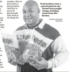  ?? Houston Chronicle file photo ?? Food products were a natural pitch for the former heavyweigh­t champ, including snack items like Doritos.