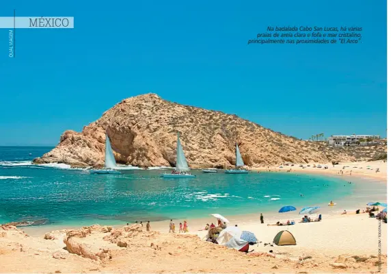  ??  ?? Na badalada Cabo San Lucas, há várias praias de areia clara e fofa e mar cristalino, principalm­ente nas proximidad­es de “El Arco”.