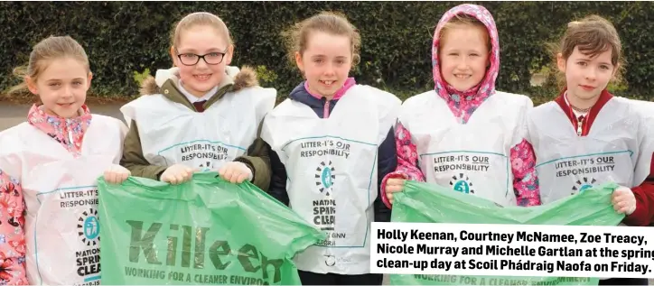  ??  ?? Holly Keenan, Courtney McNamee, Zoe Treacy, Nicole Murray and Michelle Gartlan at the spring clean-up day at Scoil Phádraig Naofa on Friday.