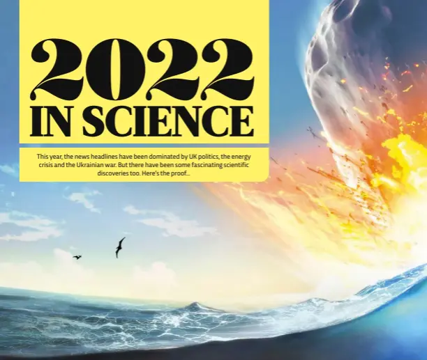  ?? ?? Around 66 million years ago, an asteroid smashed into what is now the Yucatán Peninsula. The impact threw dust and debris into the atmosphere, leading to widespread climate change that altered the path of Earth’s evolution