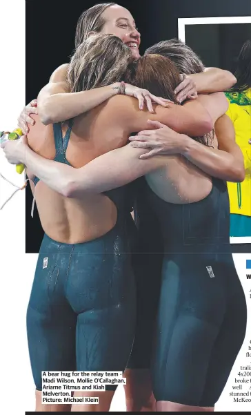  ?? ?? A bear hug for the relay team - Madi Wilson, Mollie O’callaghan, Ariarne Titmus and Kiah Melverton.
Picture: Michael Klein