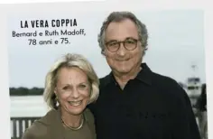  ??  ?? LA VERA COPPIA Bernard e Ruth Madoff, 78 anni e 75.