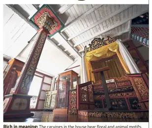  ?? — Bernama ?? Rich in meaning: The carvings in the house bear floral and animal motifs, as well as Chinese elements such as Ang Ling or Red Dragon (linked to wealth and power) and Eng Ling or Gold Dragon (linked to authority and protection).