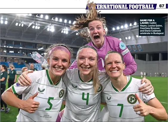  ?? ?? GAME FOR A
LAUGH: Caitlin Hayes, Louise Quinn, Courtney Brosnan and Diane Caldwell celebrate in Budapest