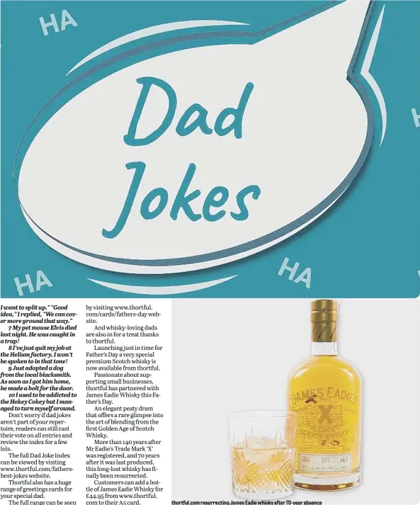  ??  ?? thortful.com resurrecti­ng James Eadie whisky after 70-year absence