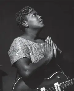  ?? (Getty) ?? The likes of Sister Rosetta Tharpe, ‘people of high character ... weren’t swayed by anything from the outside’