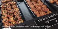  ??  ?? The beautiful pastries from Du Pain et des idées