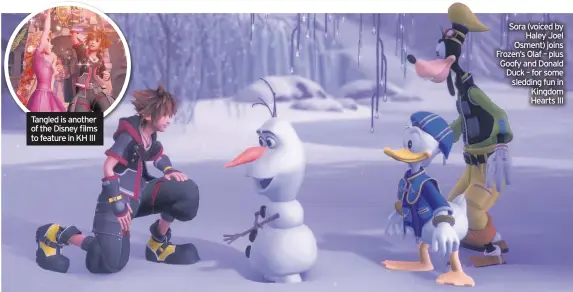  ??  ?? Tangled is another of the Disney films to feature in KH III Sora (voiced by Haley Joel Osment) joins Frozen’s Olaf – plus Goofy and Donald Duck – for some sledding fun in Kingdom Hearts III