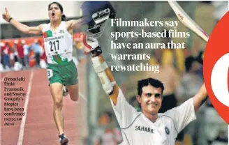  ?? PHOTOS: AFP AND HT ?? (From left) Pinki Pramanik and Sourav Ganguly’s biopics have been confirmed