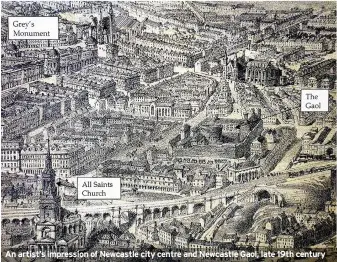  ??  ?? An artist’s impression of Newcastle city centre and Newcastle Gaol, late 19th century