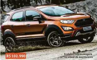  ??  ?? X 3.0 21.0 Ecosport Storm exagera no visual de aventureir­o