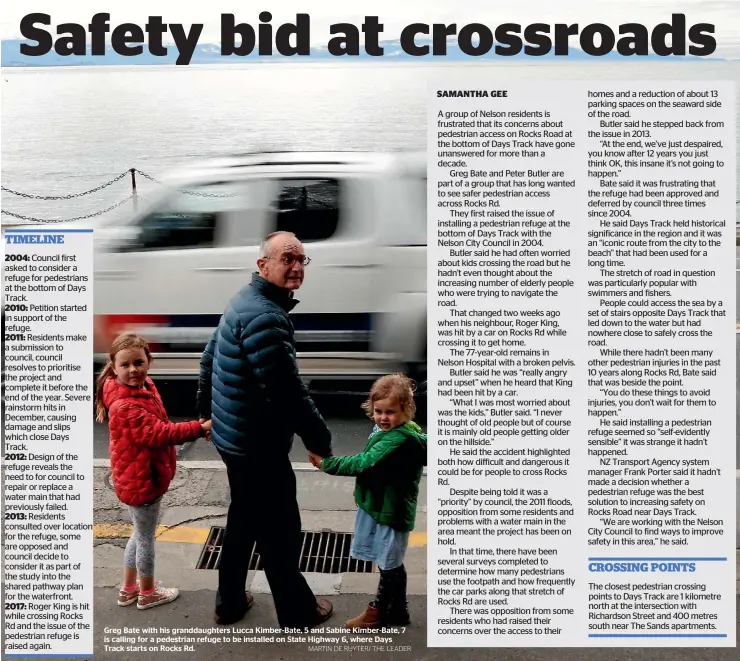  ?? MARTIN DE RUYTER/ THE LEADER ?? Greg Bate with his granddaugh­ters Lucca Kimber-Bate, 5 and Sabine Kimber-Bate, 7 is calling for a pedestrian refuge to be installed on State Highway 6, where Days Track starts on Rocks Rd.