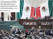  ?? Agencia Reforma Foto: ?? Los legislador­es federales aprobaron por mayoría el cambio a la normativa de ley. /