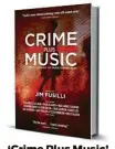  ??  ?? ‘Crime Plus Music’ By Jim Fusilli Three Rooms Press, 400 pp., $19.95