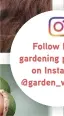  ??  ?? Follow Lee’s gardening progress on Instagram @garden_with_lee