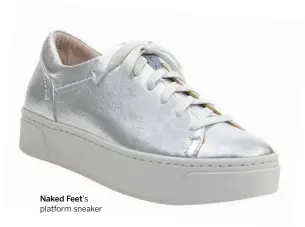  ??  ?? Naked Feet’s platform sneaker