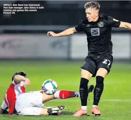  ??  ?? IMPACT: Alex Hurst has impressed Port Vale manager John Askey in both training and games this season. Picture: PA