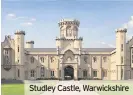  ??  ?? Studley Castle, Warwickshi­re