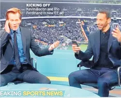  ??  ?? KICKING OFF
Kevin Bacon and Rio Ferdinand in new EE ad