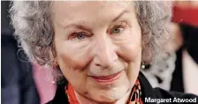  ??  ?? Margaret Atwood