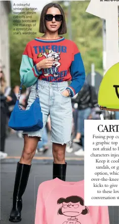  ??  ?? A colourful vintage cartoon sweater, denim cut-offs and edgy boots are the makings of a streetstyl­e star’s wardrobe