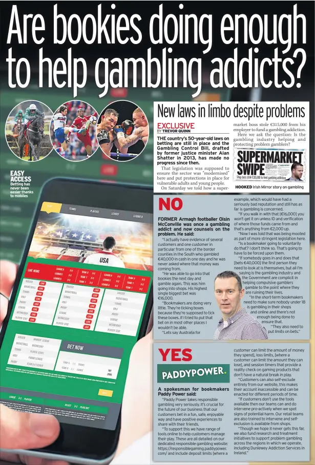  ??  ?? EASY ACCESS Betting has never been easier thanks to mobiles hooked Irish Mirror story on gambling