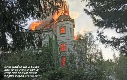  ?? JOZEF CROUGHS ?? Van de grandeur van de statige mess van de officieren bleef al weinig over, nu is het kasteel compleet vernield.FOTO