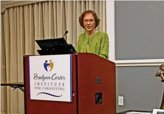  ?? COURTESY ?? Former first lady Rosalynn Carter, shown at the Rosalynn Carter Institute for Caregiving, as it was once known, famously said, “there are only four kinds of people in the world: those who have been caregivers, those who are currently caregivers, those who will be caregivers and those who will need caregivers.”