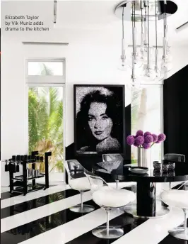  ??  ?? Elizabeth Taylor by Vik Muniz adds drama to the kitchen