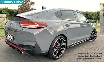  ??  ?? Just like an i30 N hatch, but with a sloping back and a prominent spoiler.